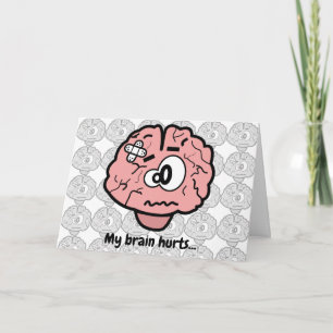 My Brain Hurts Card