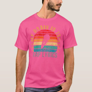 My Brain Is 70 Rap Lyrics Funny Retro T-Shirt
