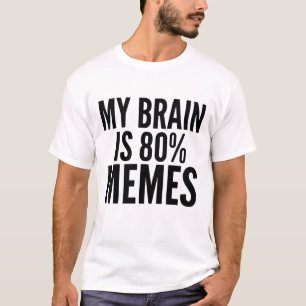 My Brain Is 80% memes funny lover graphic T-Shirt