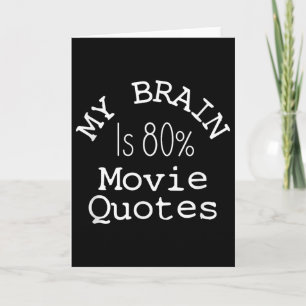 My Brain Is 80% Movie Quotes Shirt, Funny Theater Card