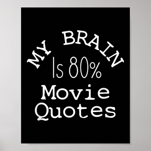 My Brain Is 80% Movie Quotes Shirt, Funny Theatre  Poster (Front)