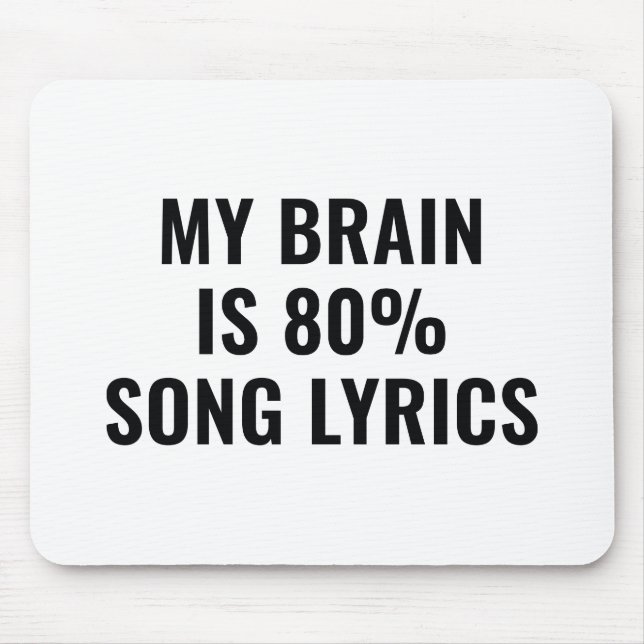 My Brain Is 80 Percent Song Lyrics Mouse Mat (Front)