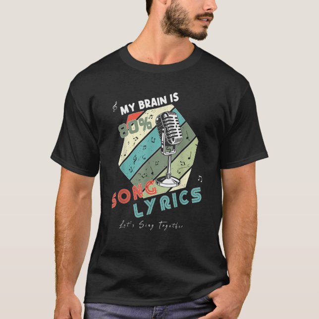 My Brain is 80 Percent Song Lyrics T-Shirt (Front)