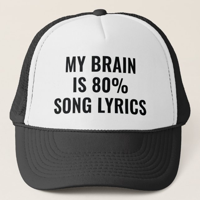 My Brain Is 80 Percent Song Lyrics Trucker Hat (Front)