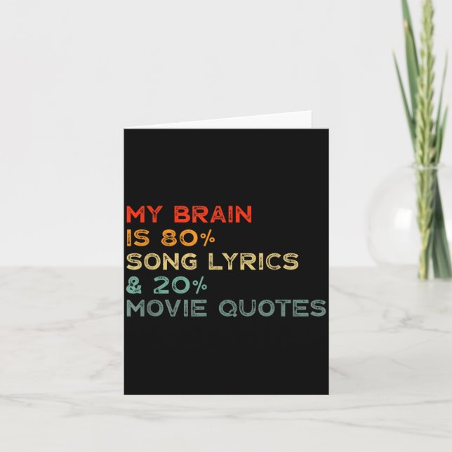 My Brain Is 80% Song Lyrics &amp; 20% Movie Quotes Card (Front)