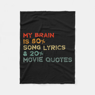 My Brain Is 80% Song Lyrics &amp; 20% Movie Quotes Fleece Blanket