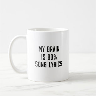 My brain is 80% song lyrics coffee mug
