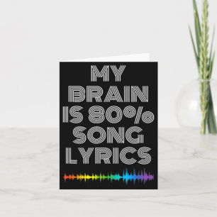 My Brain Is 80% Song Lyrics Funny Music Lover Card