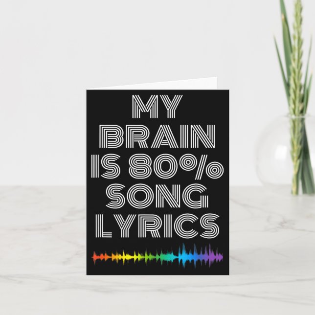 My Brain Is 80% Song Lyrics Funny Music Lover  Card (Front)