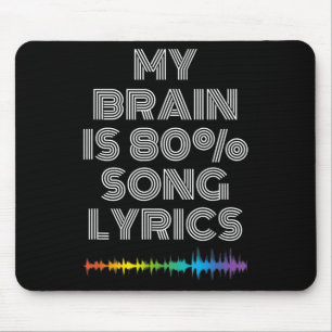 My Brain Is 80% Song Lyrics Funny Music Lover Mouse Mat