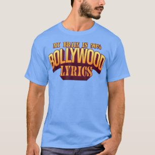 My Brain Is 90 Bollywood Lyrics Music Humour T-Shirt