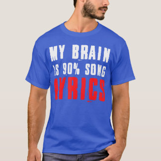 My Brain is 90ong Lyrics Funny Music Life retro T-Shirt