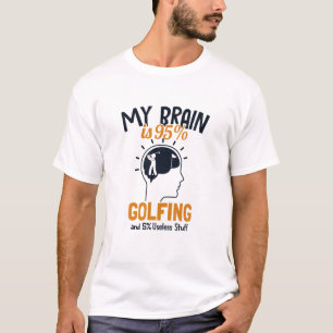 My Brain Is 95% Golfing Golfing Legend Player Pro T-Shirt