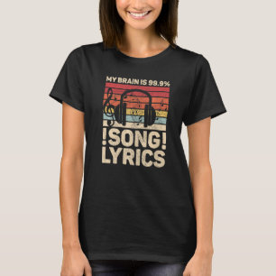 My Brain Is 99 9 Song Lyrics Edm Music Dj Musicia T-Shirt