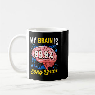 My Brain Is 99.9 Song Lyrics Music Trivia Lover Coffee Mug