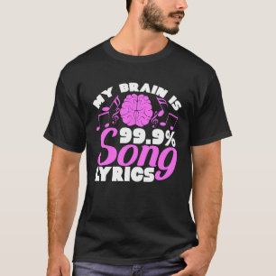 My Brain is 99 9 Song Lyrics Musician T-Shirt
