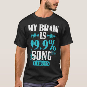 My Brain Is 99 Percent Song Lyrics Funny Karaoke S T-Shirt