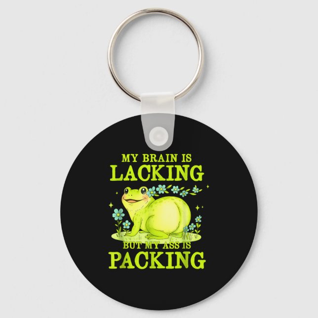 My Brain Is Lacking Funny Unhinged Adult Meme Brai Key Ring (Front)