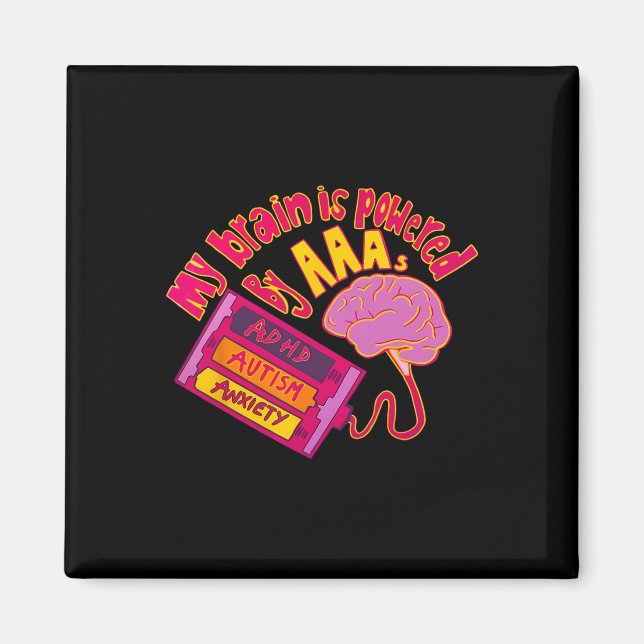 My Brain Is Powered By Aaa Adhd Autism Anxiety  Magnet (Front)
