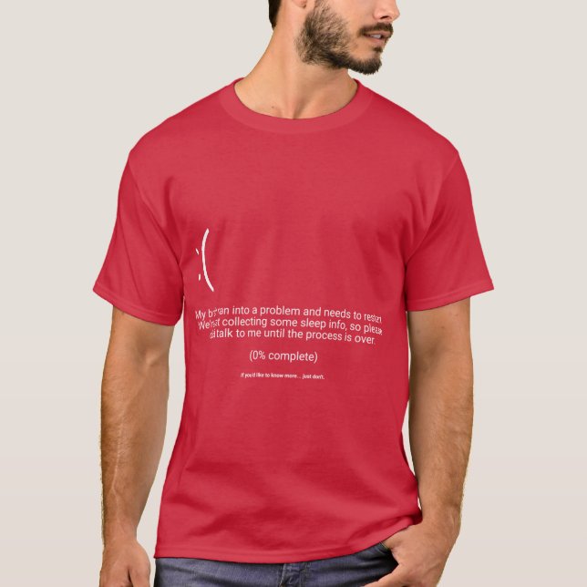 My brain ran into a problem T-Shirt (Front)