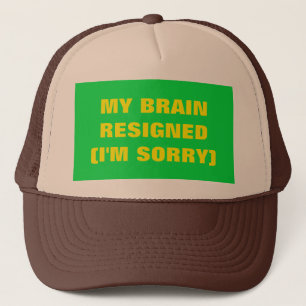 My Brain Resigned Trucker Hat