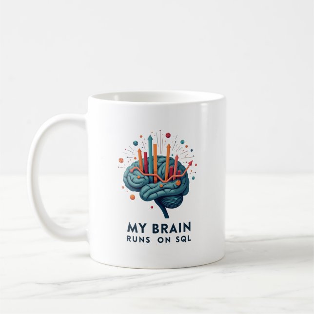 My Brain Runs on SQL Coffee Mug (Left)