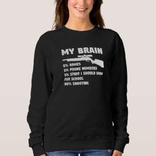 My Brain Shooting For A Gun Enthusiast Sweatshirt