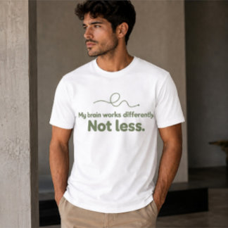 My Brain Works Differently Not Less ADHD Shirt