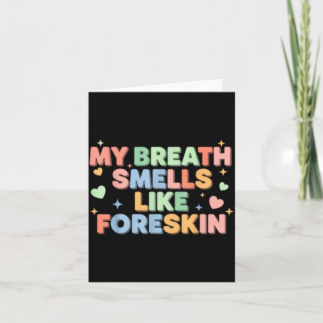 My Breath Smells Like Foreskin Funny Adult Humor  Card (Front)