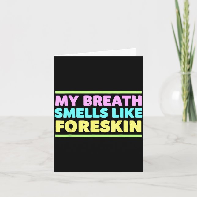 My Breath Smells Like Foreskin Funny Adult Humor  Card (Front)