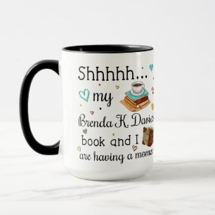 My Brenda K Davies Book and I Are Having A Moment Mug