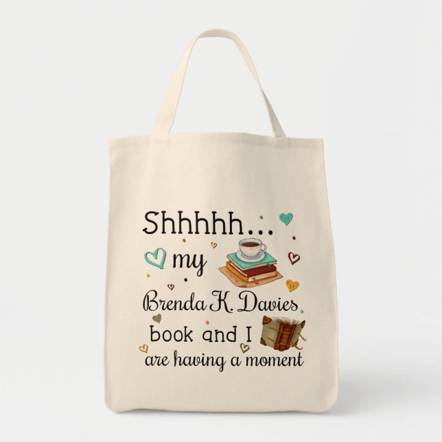 My Brenda K Davies Book and I Are Having a Moment Tote Bag (Front)