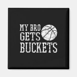 My Bro Gets Buckets -fun Brother And Sister Bysket Magnet