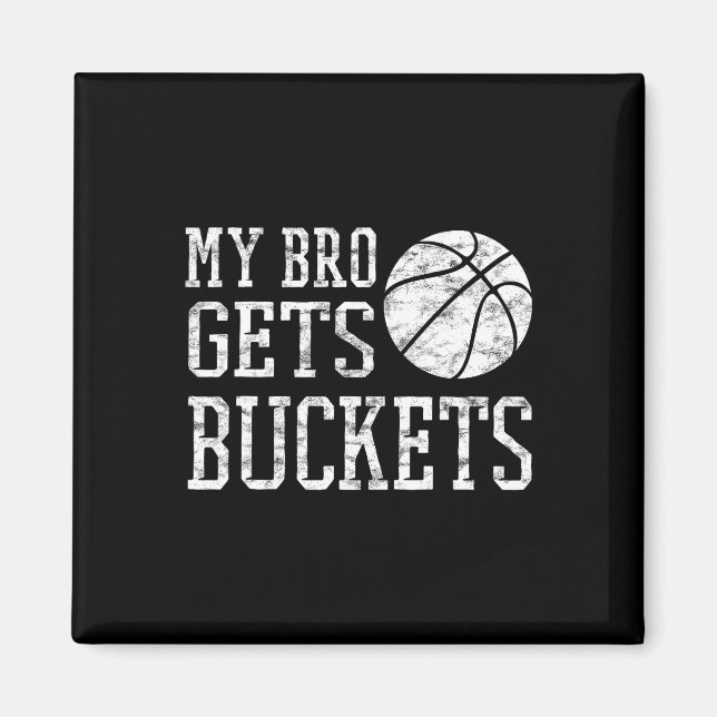 My Bro Gets Buckets -fun Brother And Sister Bysket Magnet (Front)