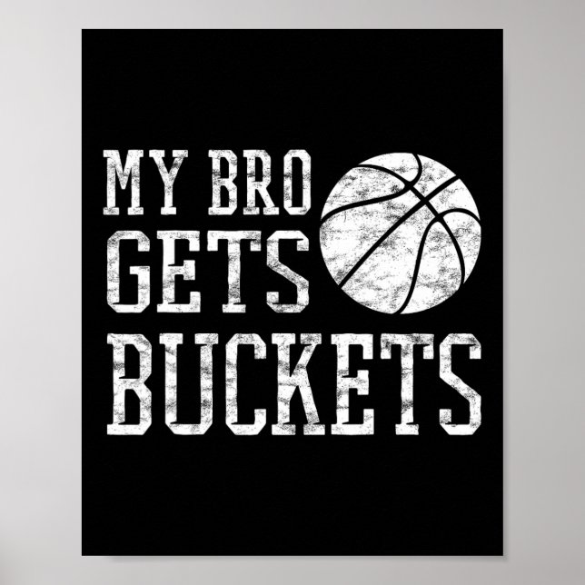 My Bro Gets Buckets -fun Brother And Sister Bysket Poster (Front)