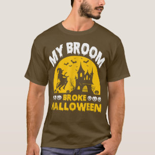 My Broom Broke Halloween Costume Witch Hat & Moon  T-Shirt