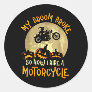 My Broom Broke I Ride A Motorcycle Funny Halloween Classic Round Sticker