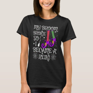 My Broom Broke So I Became A Reiki Halloween T-Shirt