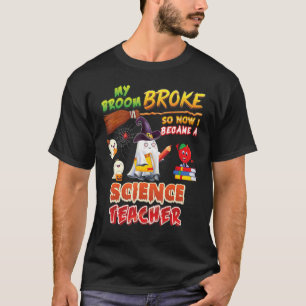 My Broom Broke So I Became A Science Teacher Hallo T-Shirt