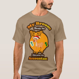 My broom broke so I became an accountant thanksgiv T-Shirt