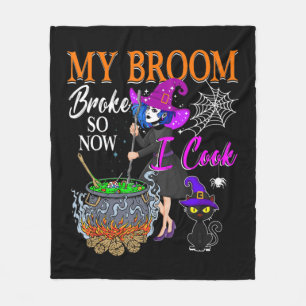 My Broom Broke So Now I Cook Halloween Witch Cute Fleece Blanket