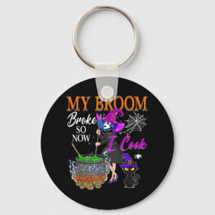 My Broom Broke So Now I Cook Halloween Witch Cute Key Ring