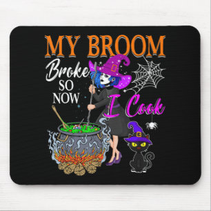 My Broom Broke So Now I Cook Halloween Witch Cute Mouse Mat