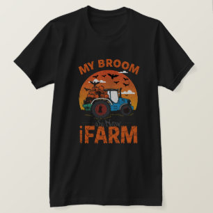 My Broom Broke So Now I Farm – Funny Farmer Hallow T-Shirt