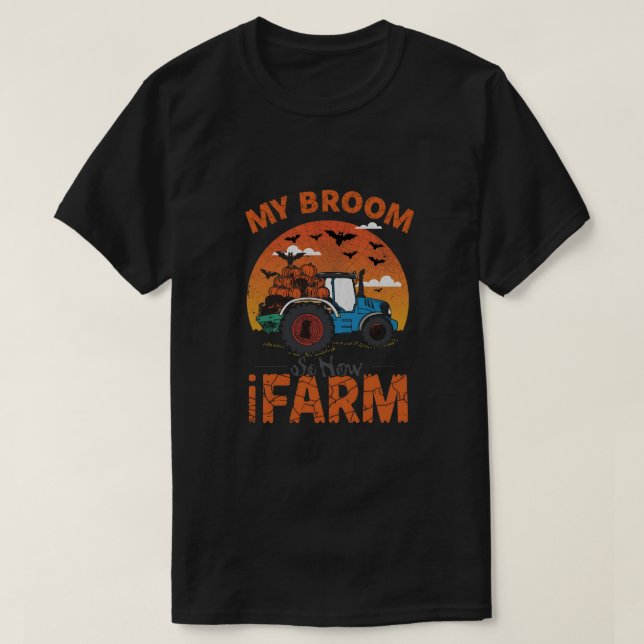 My Broom Broke So Now I Farm – Funny Farmer Hallow T-Shirt (Design Front)