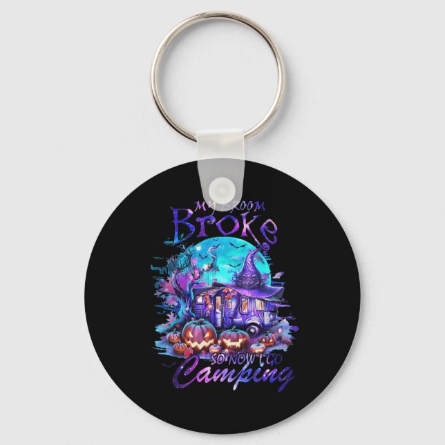 My Broom Broke So Now I Go Camping Halloween Famil Key Ring (Front)