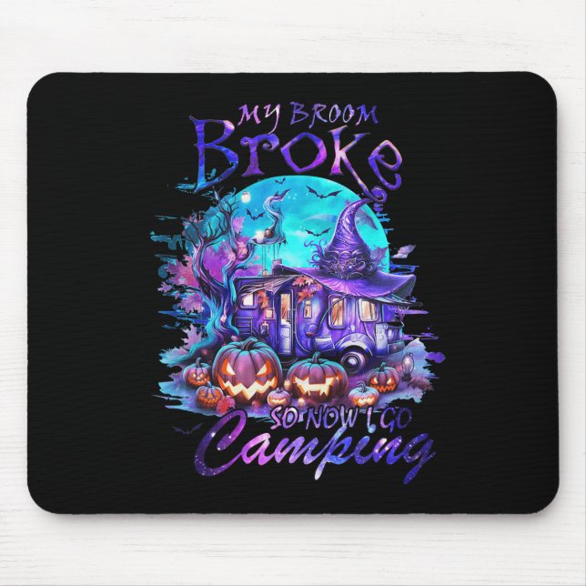 My Broom Broke So Now I Go Camping Halloween Famil Mouse Mat (Front)