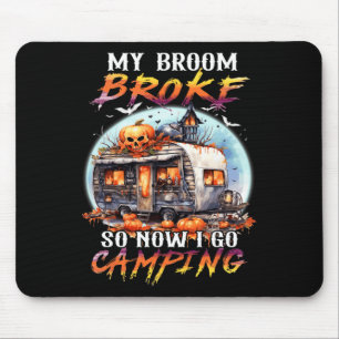 My Broom Broke So Now I Go Camping Halloween Witch Mouse Mat