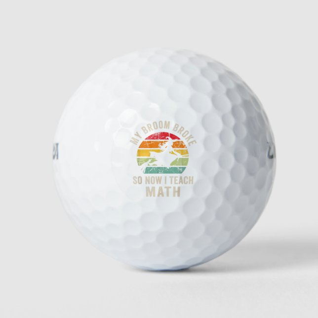 My Broom Broke So Now I Teach Math, Funny Hallowee Golf Balls (Front)