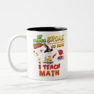 My Broom Broke So Now I Teach Math Halloween Ghost Two-Tone Coffee Mug